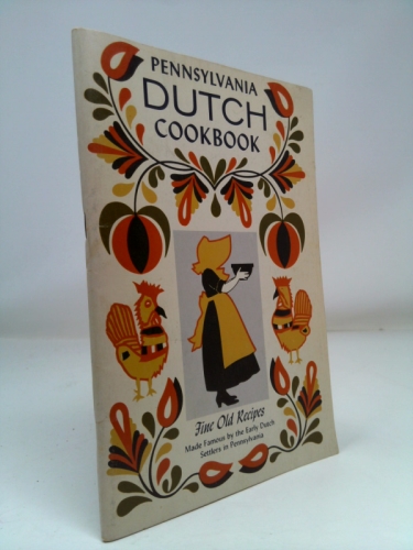 Pennsylvania Dutch Cookbook of Fine Old Recipes