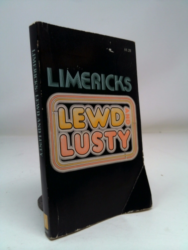 Limericks Lewd and Lusty