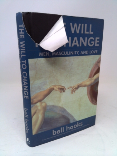 The Will to Change: Men, Masculinity, and Love