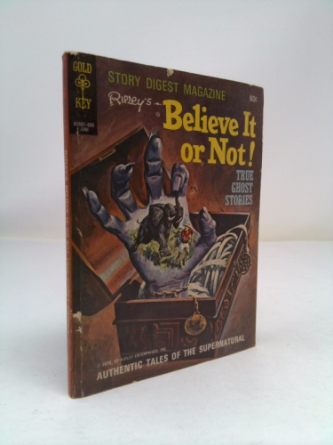 Ripley's Believe It or Not! Story Digest Magazine: Volume 1, Number 1: True Ghost Stories