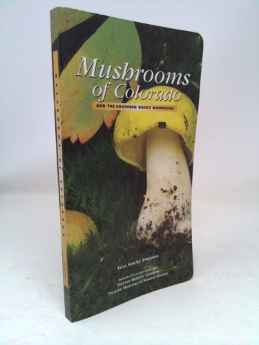 Mushrooms of Colorado and the Southern Rocky Mountains