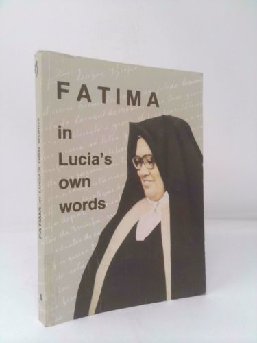 Fatima in Lucia's own words: Sister Lucia's Memoirs