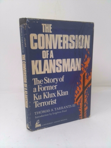 The conversion of a Klansman: The story of a former Ku Klux Klan terrorist