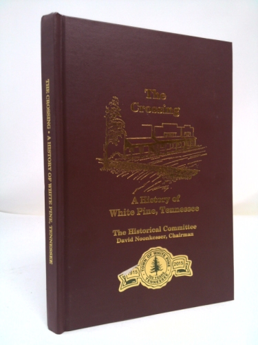 The Crossing A History of White Pine, Tennessee