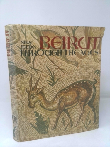 BEIRUT THROUGH THE AGES: Center of learning and commerical activity in the Middle  East.