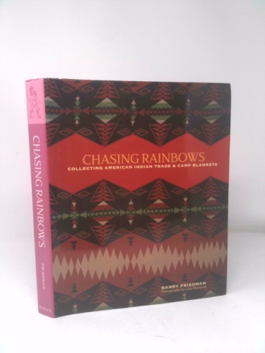 Chasing Rainbows: Collecting American Indian Trade & Camp Blankets