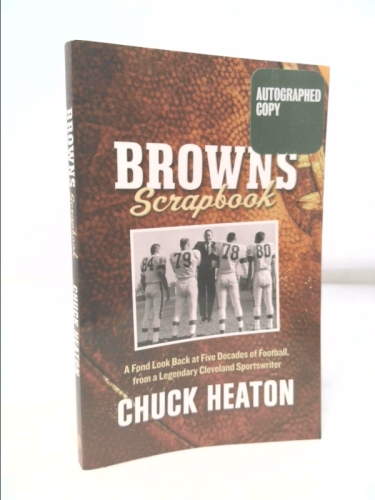 Browns Scrapbook: A Fond Look Back at Five Decades of Football, from a Legendary Cleveland Sportswriter