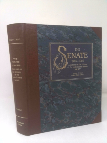 Senate 1789-1989, The: Address on the History of the United States Senate, Volume 1