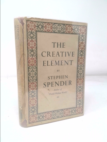 The Creative Element: A Study of Vision, Despair and Orthodoxy Among Some Modern Writers
