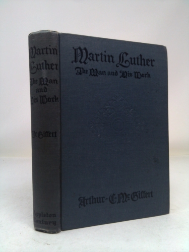 Martin Luther,: The man and his work,