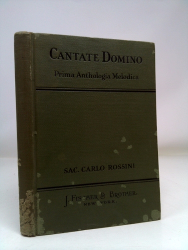 Cantate Domino: Prima Anthologia Melodica (Liturgica)--CXLV Cantus Sacri Tribus Vocibus Aequalibus Quos Composuit vel Transcripsit