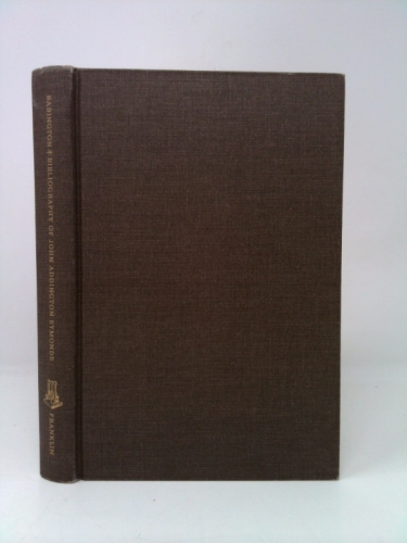 Bibliography of the Writings of John Addington Symonds.