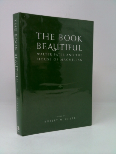 The Book Beautiful: Walter Pater and the House of Macmillan