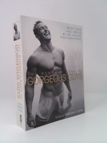 The Mammoth Book of Gorgeous Guys: Erotic Photographs of Men