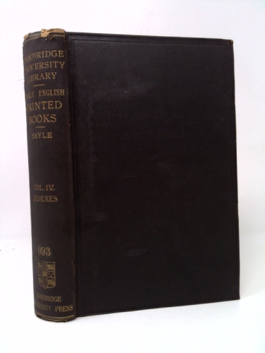 Early English Printed Books in the University Library Cambridge (1475 to 1640) [Volume 4: Indexes]