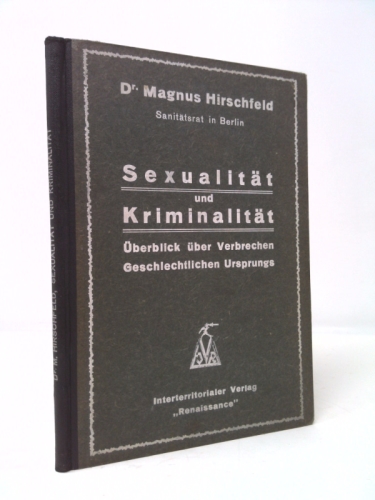 Sexualität und Kriminalität: Überblick über Verbrechen geschlechtlichen Ursprungs (German Edition)