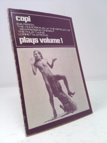 Copi: Plays: Includes Eva Peron; Homosexual; Four Twins; Loretta Strong