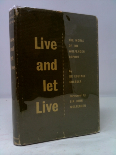 Live and Let Live The Moral of the Wolfenden Report