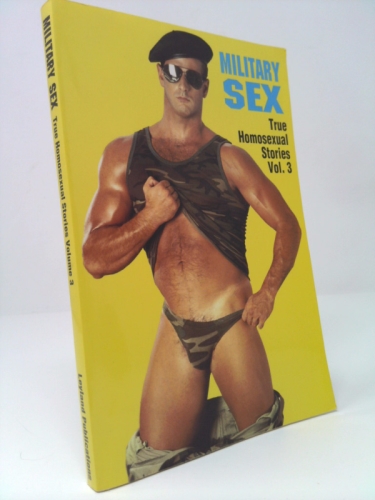 Military Sex: true homosexual military stories, volume 3