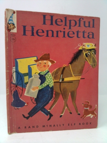 HELPFUL HENRIETTA, Rand McNally Elf Book