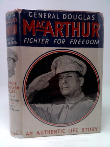 General Douglas MacArthur: Fighter For Freedom
