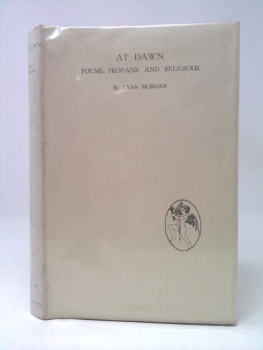 At Dawn: Poems, Profane and Religious