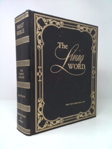 The Holy Bible containing Old and New Testaments in the King James Version The Living Word The Family Library