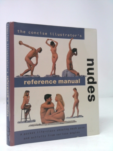 The Concise Illustrator's Reference Manual: Nudes