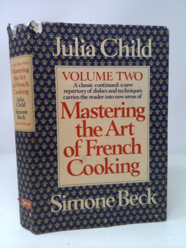 Mastering the Art of French Cooking, Volume 2: A Cookbook