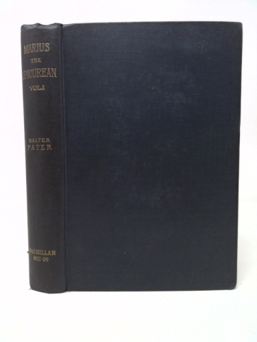 Marius the Epicurean: His Sensations and Ideas: Volume 1