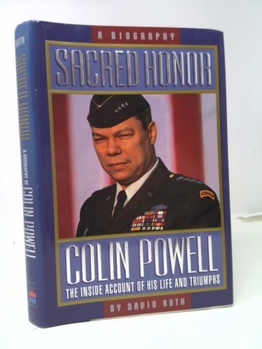 Sacred Honor: Colin Powell : The Inside Account of His Life and Triumphs