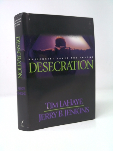 Desecration: Antichrist Takes the Throne (Left Behind No. 9)