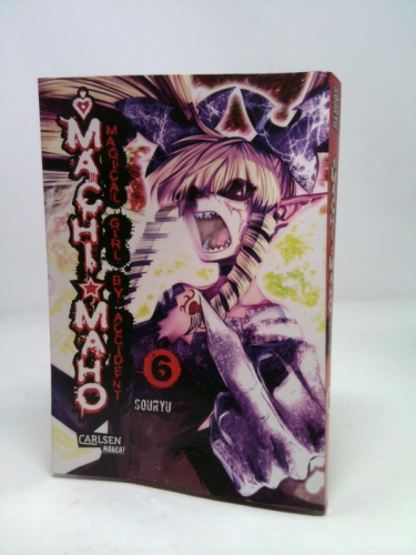 Machimaho: I Messed Up and Made the Wrong Person Into a Magical Girl! Vol. 6