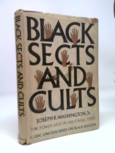 Black Sects and Cults: The Power Axis in an Ethnic Ethic