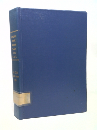 Lineage Book National Society of the Daughters of the American Revolution. Volume Cxiii. 112001-113000 1914