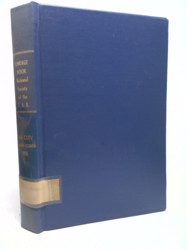 Lineage Book National Society of the Daughters of the American Revolution. Volume Cxxv. 124001-125000 1916