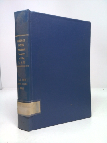 Lineage Book National Society of the Daughters of the American Revolution. Volume Cxii. 111001-112000 1914