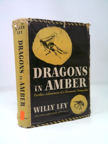 Dragons in Amber: Further Adventures of a Romantic Naturalist