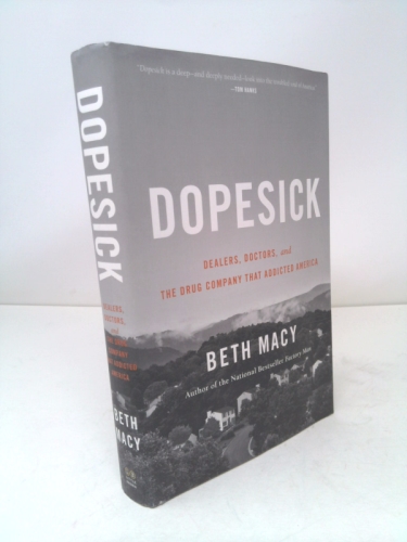 Dopesick: Dealers, Doctors, and the Drug Company That Addicted America