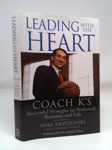 Leading with the Heart: Coach K's Successful Strategies for Basketball, Business, and Life
