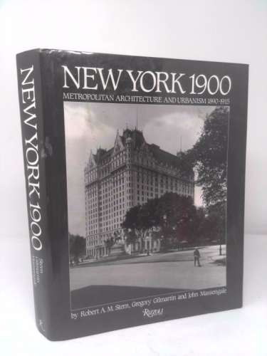 New York 1900: Metropolitan Architecture and Urbanism 1890-1915