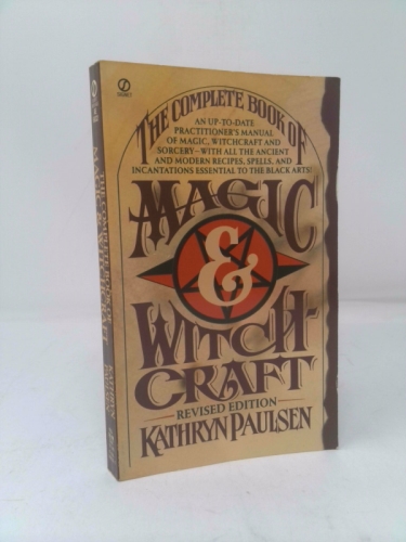 The Complete Book of Magic and Witchcraft: Revised Edition