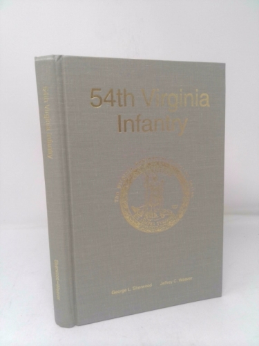 54th Virginia Infantry (The Virginia regimental histories series)