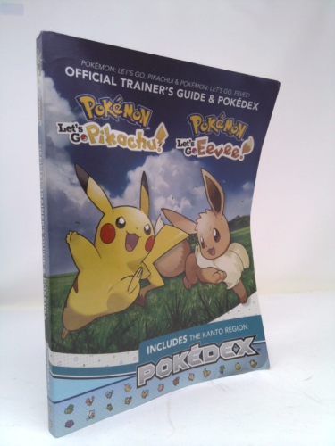 Pok?mon: Let's Go, Pikachu! & Pok?mon: Let's Go, Eevee!: Official Trainer's Guide & Pok?dex