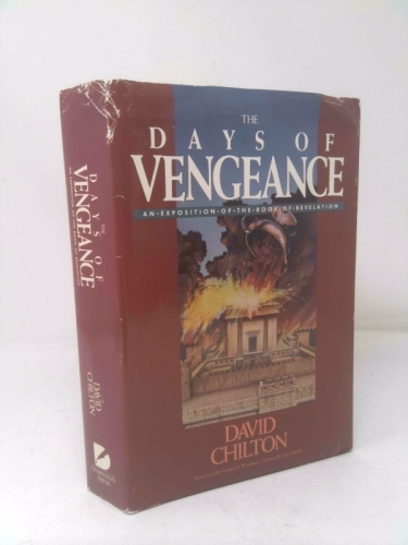 The Days of Vengeance: An Exposition of the Book of Revelation