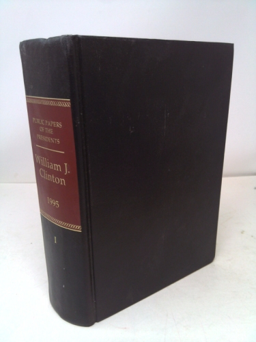 Public Papers of the Presidents of the United States, William J. Clinton, 1995, Book 1, January 1 to June 30, 1995