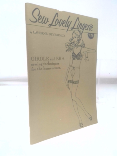 SEW LOVELY LINGERIE Girdles and Bras