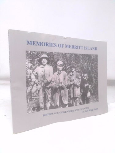 Memories of Merritt Island, Birthplace of Kennedy Space Center