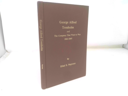 George Alfred Trenholm: The company that went to war, 1861-1865