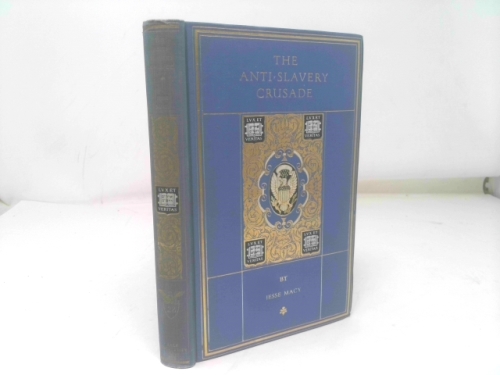 The Anti-Slavery Crusade: A Chronicle of the Gathering Storm